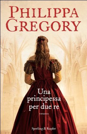 Una principessa per due re (Philippa Gregory)